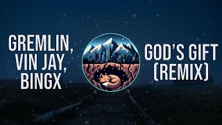 Gremlin - God's Gift (Remix) [ft. Vin Jay & Bingx]