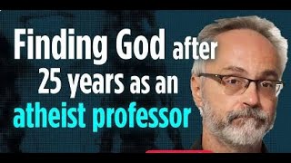 Atheist Professor Converts to Christianity After Shocking Revelations in Research
