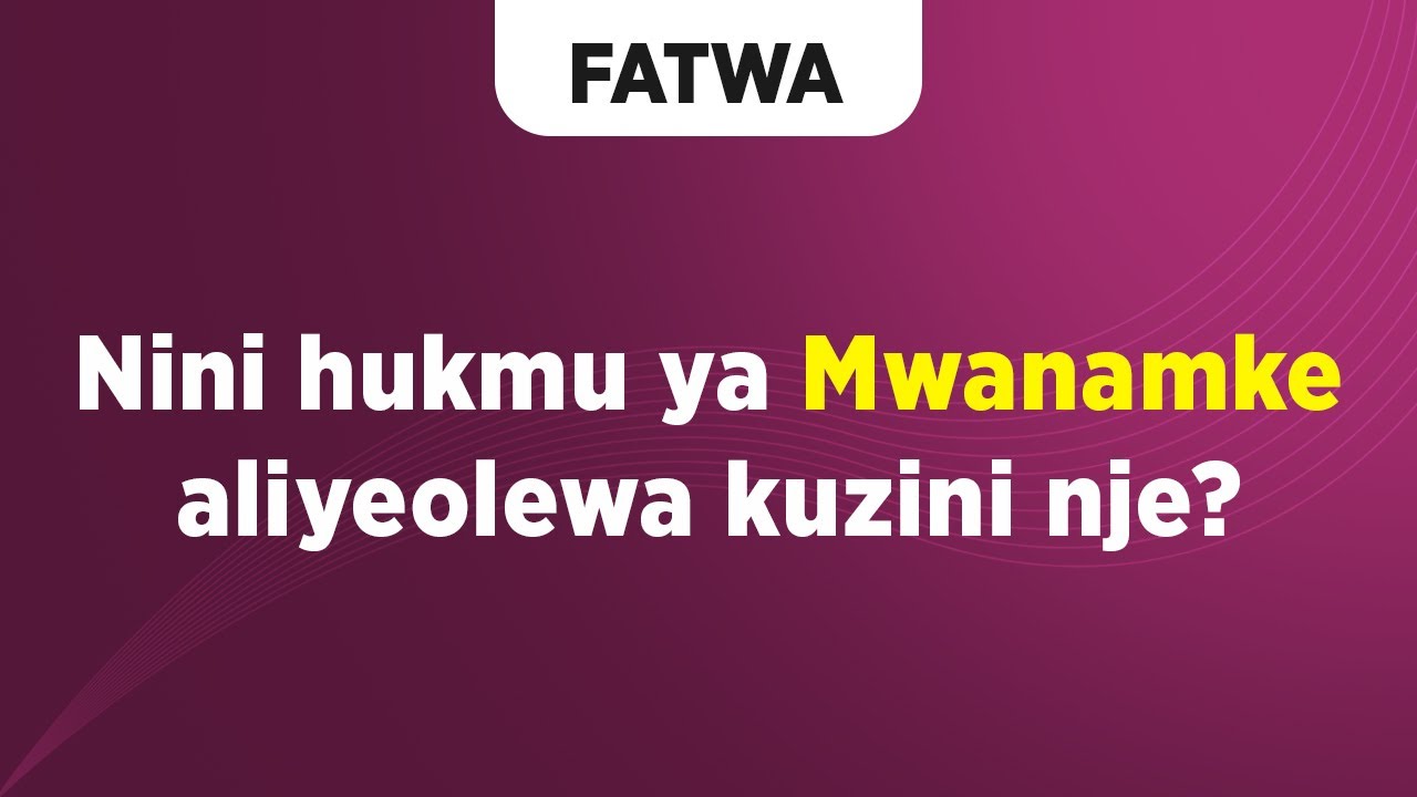 FATWA | Nini hukmu ya Mwanamke aliyeolewa kuzini nje?
