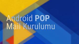 Android POP Mail Kurulumu Nasıl Yapılır? 👍 Android POP Mail Kurulumu Nasıl Yapılır? 👍