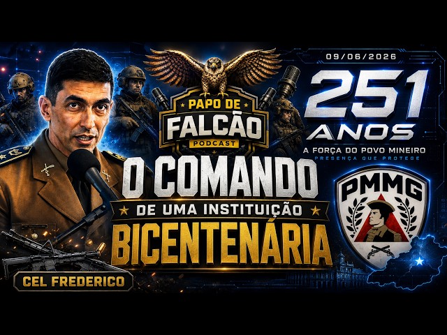 CORONEL FREDERICO |O Comando de uma Instituição Bicentenária | PMMG 251 Anos | Papo de Falcão EP.17