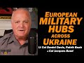 European Military Hubs Across Ukraine /Col Jacques Baud, Patrik Baab & Lt Col Daniel Davis