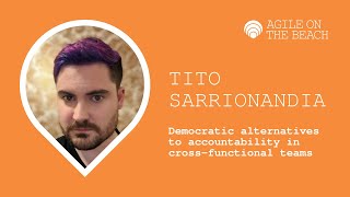 Democratic alternatives to accountability in cross functional teams - Tito Sarrionandia