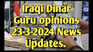 Iraqi Dinar Guru opinions 23-3-2024 News Updates economy investment exchange rate IQD CBI
