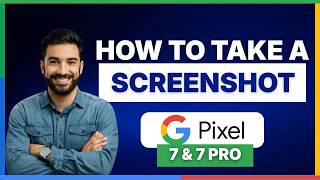 How to take a screenshot on Google Pixel 7 and Pixel 7 Pro[LATEST GUIDE]