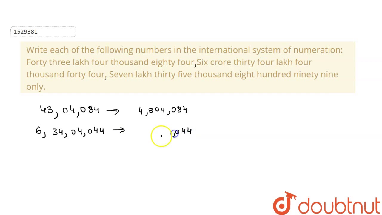"Write each of the following numbers in the international system of  numeration: