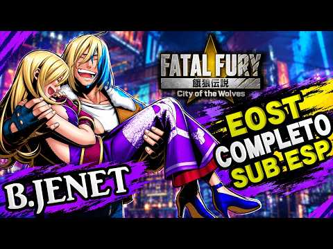 B JENET EOST COMPLETO SIN COMENTARIO | FATAL FURY CITY OF THE WOLVES