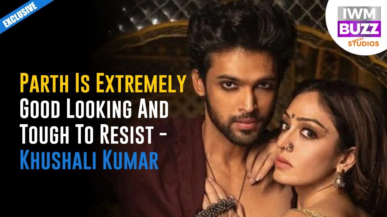 Parth Samthaan and Khushali Kumar On Love, Relationships, Heartbreaks And Marriage | Dhokha