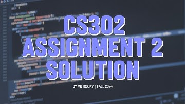 CS302 Digital Logic Design ASSIGNMENT NO 2 SOLUTION BY VU ROCKY 100% CORRECT #cs302
