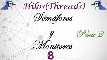 Ejercicio 8: Hilos, Semáforos Y Monitores (Parte 2) Monitores en Java, Ejemplo y Explicación.
