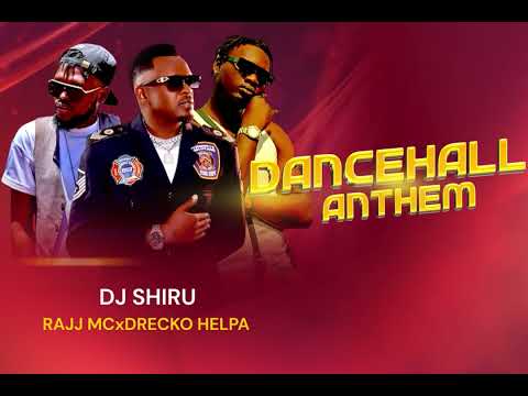 Dj Shiru - DANCEHALL ANTHEM [AUDIO] Feat. RAJJ MC x DRECKO HELPA 2025