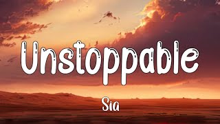 Sia - Unstoppable Lyrics