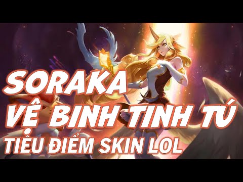 Video Soraka Vệ Binh Tinh Tú Hàng Hiệu - Skin Review - Liên... - youtube