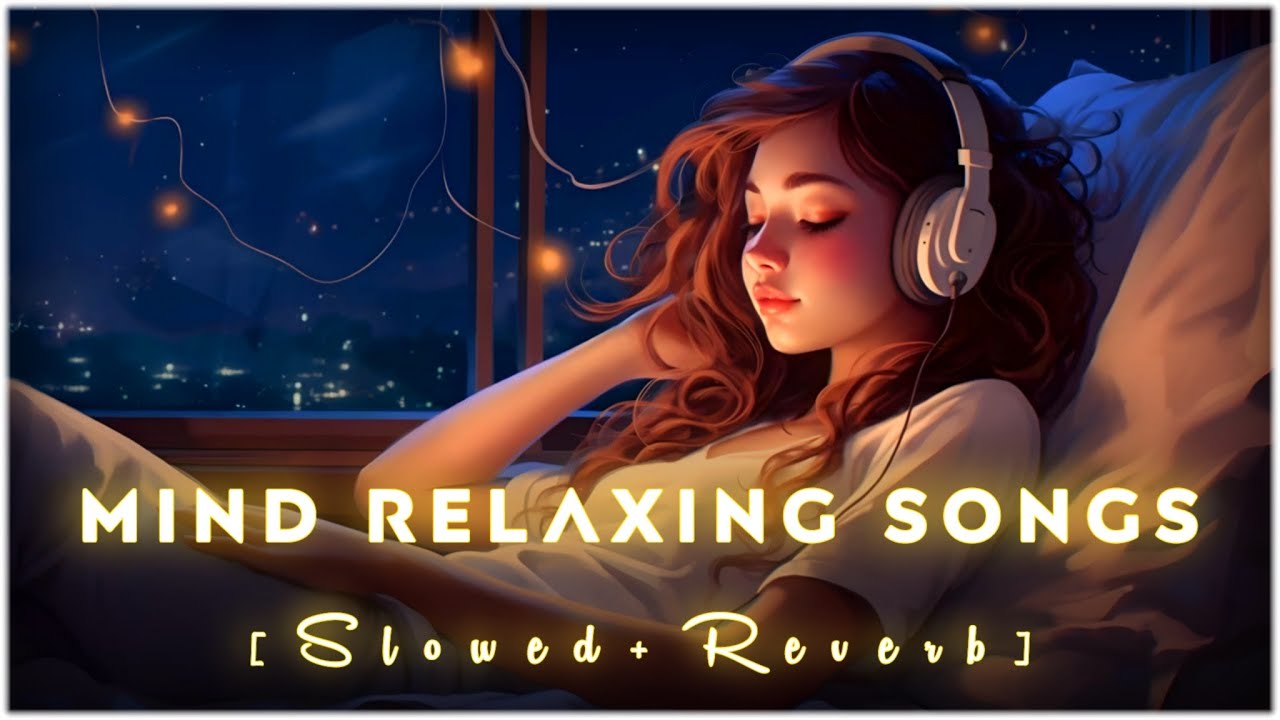 Arijit Singh Lofi Mashup 🎶 Mind Fresh Slowed & Reverb Songs for Relaxation