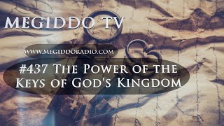 #437 The Power of the Keys of Gods Kingdom | MEGIDDO TV