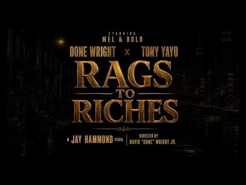 Done Wright x Tony Yayo - RAGS TO RICHES (Prod. Robbie Anthem) (Official Music Video)