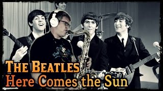 The Beatles - HERE COMES THE SUN - Saxophone Cover chords