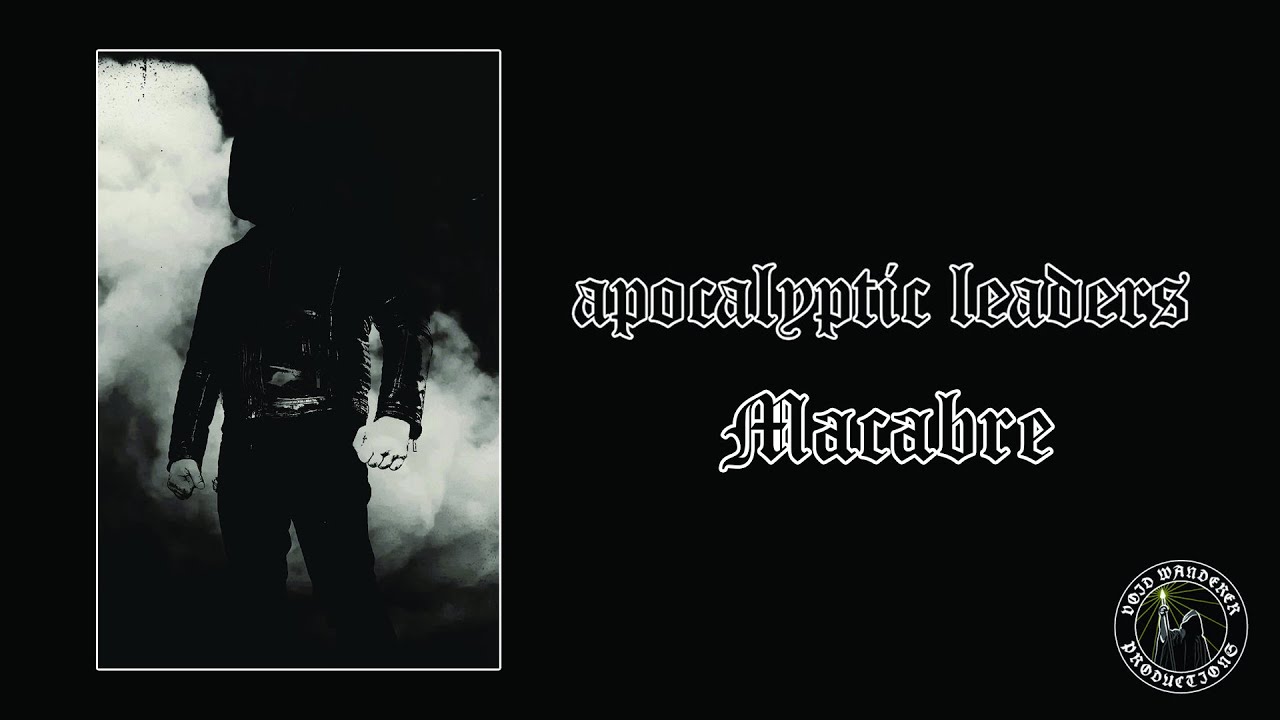 Apocalyptic Leaders - Macabre (Full Album)