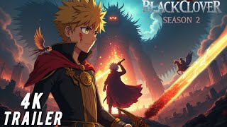 Black Clover Season 2 Official Ultra Hd 8K Cinematic Trailer Asta Returns Epic War Begins
