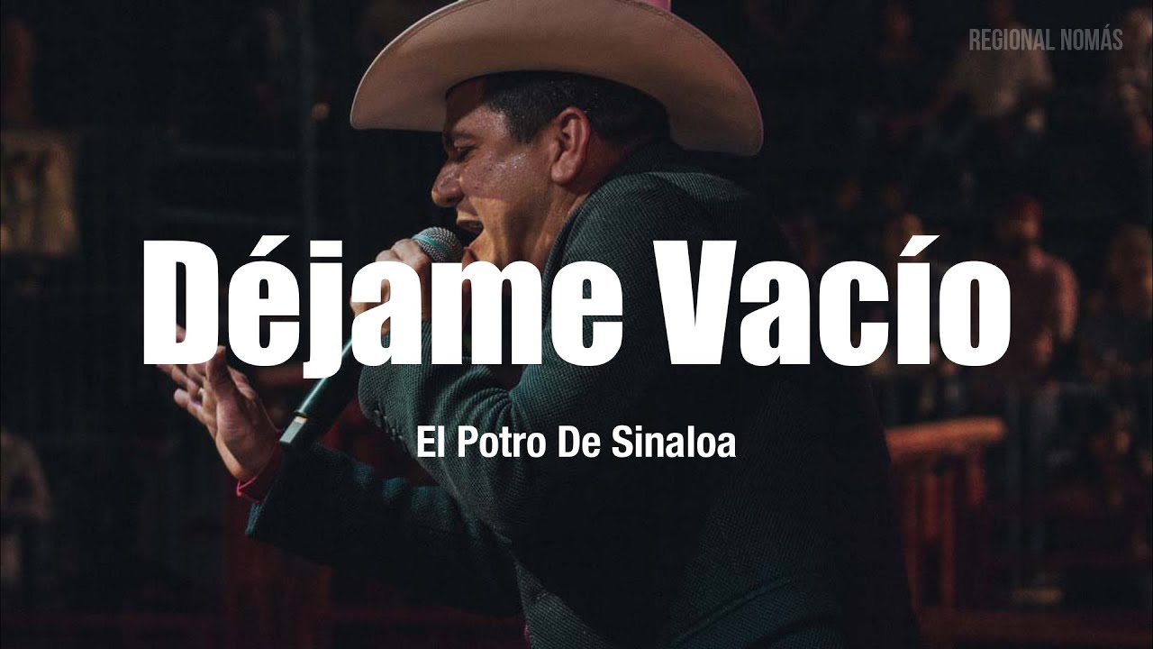 El Potro De Sinaloa Déjame Vacío (LETRA) YouTube
