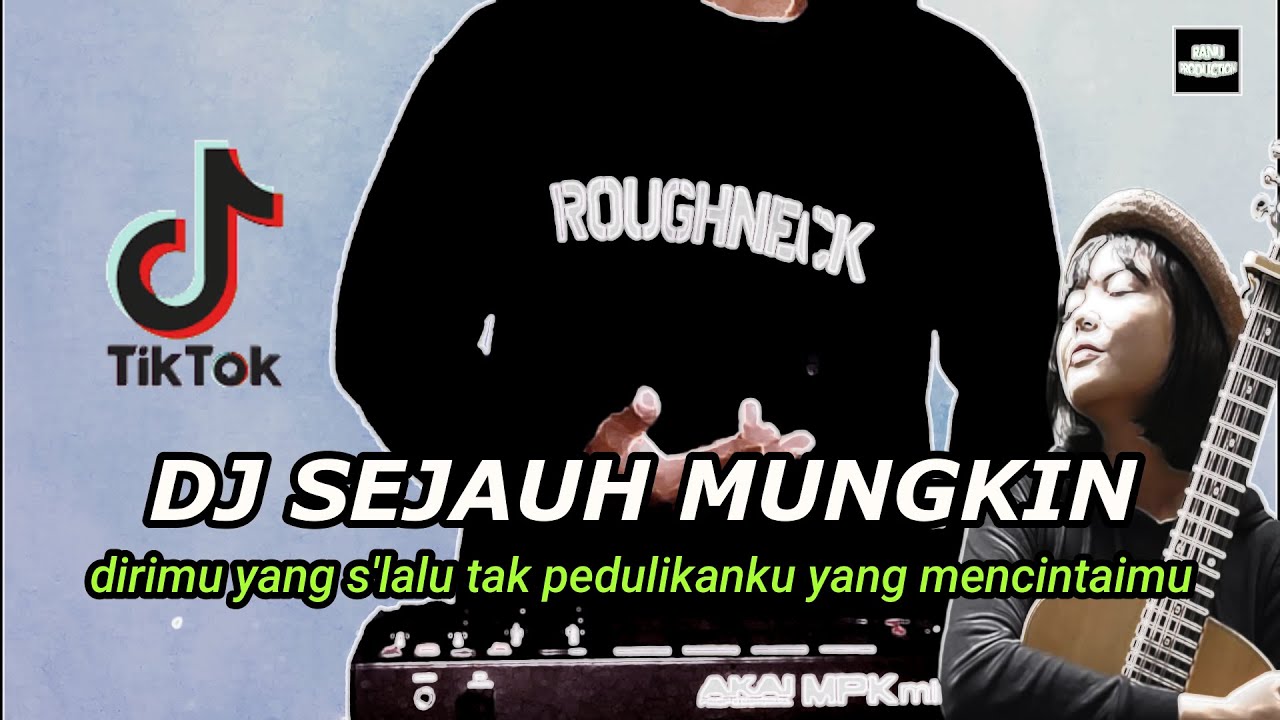 DJ SEJAUH MUNGKIN SLOW REMIX FULL BASS//DJ TIKTOK TERBARU 2022