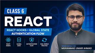 26 - React Class 6 | React Hooks, Global State & Authentication Flow | CoDev | Muhammad Umair Ahmad