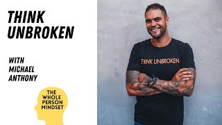 Think UNBROKEN with Michael Anthony