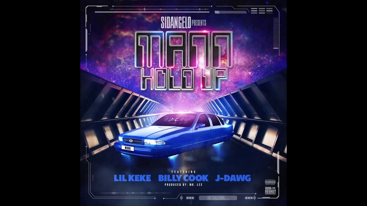 Mann Hold Up (feat. Lil Keke x Billy Cook x J-Dawg)