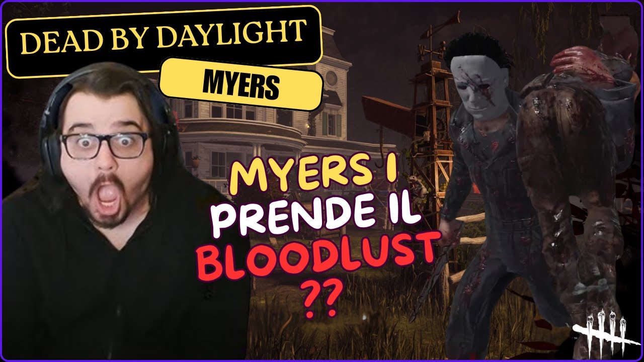 MYERS 1 PRENDE IL BLODLUST?? - DBD ITA Gameplay Killer MYERS (Shape - Ombra)