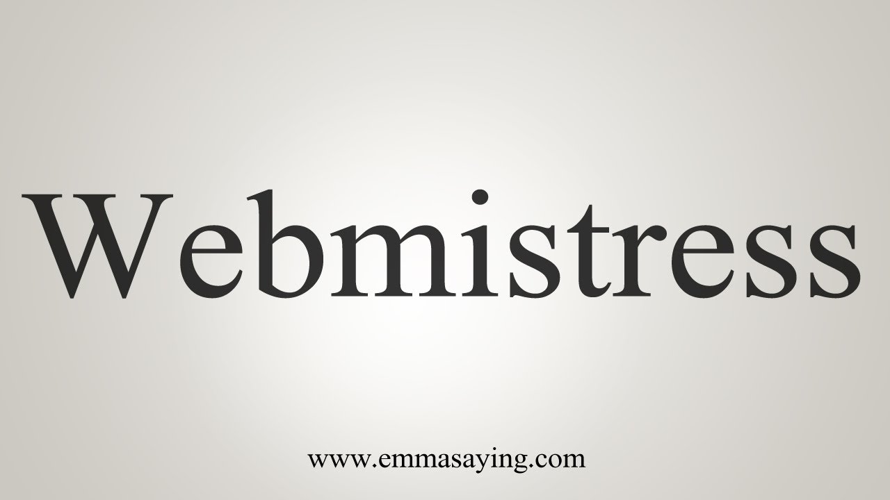 How To Say Webmistress