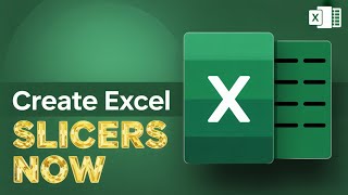 How To Create Slicers In Excel