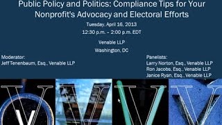 Compliance Tips for Your Nonprofit's Advocacy and Electoral Efforts - April 16, 2013