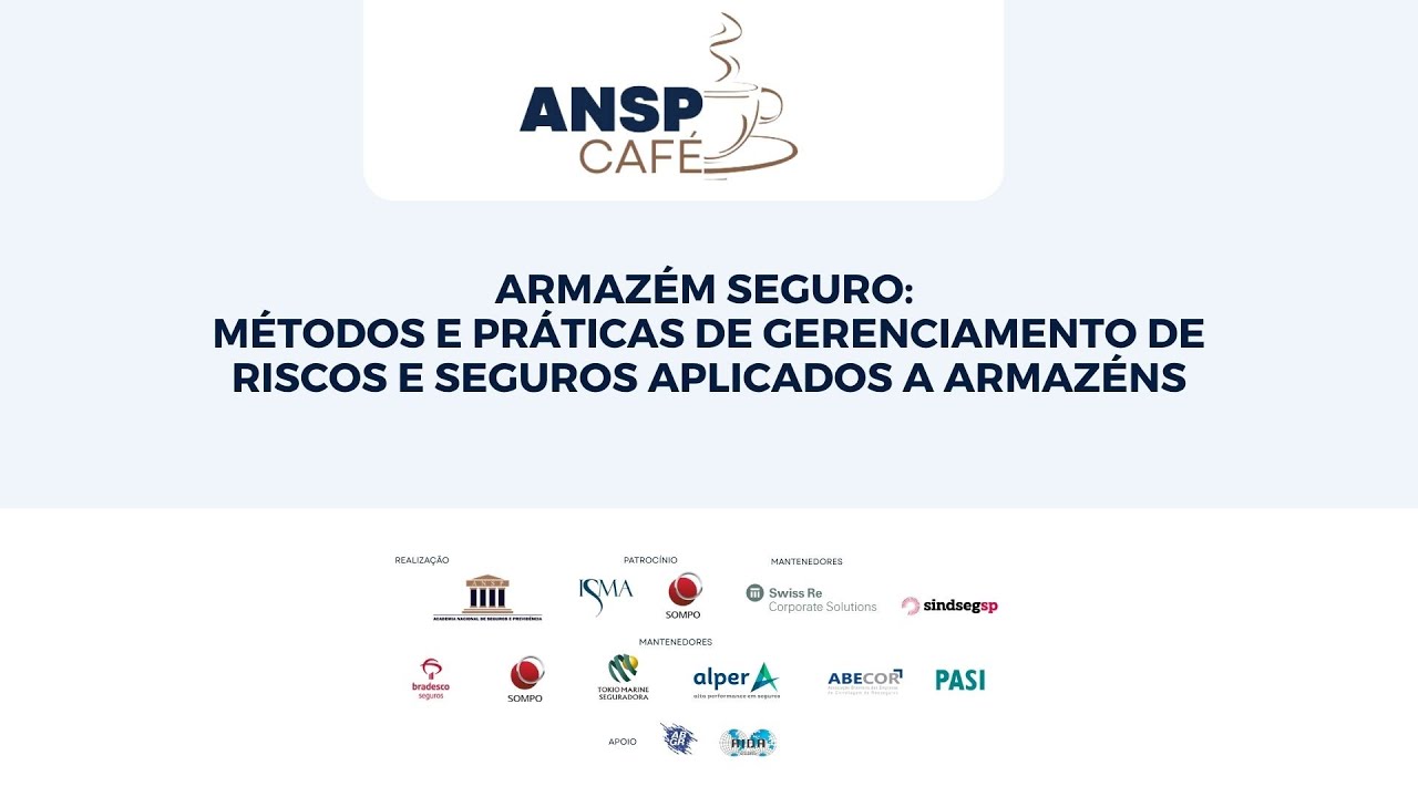 ANSP Café I Armazém Seguro: Métodos e Práticas de Ger. de Riscos e Seguros Aplicados a Armazéns