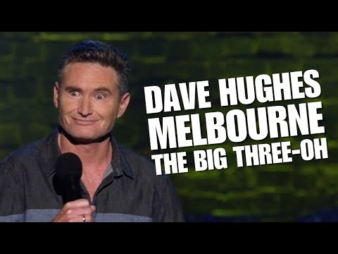 Dave Hughes | Melbourne Comedy Festival | The Big Three Oh!