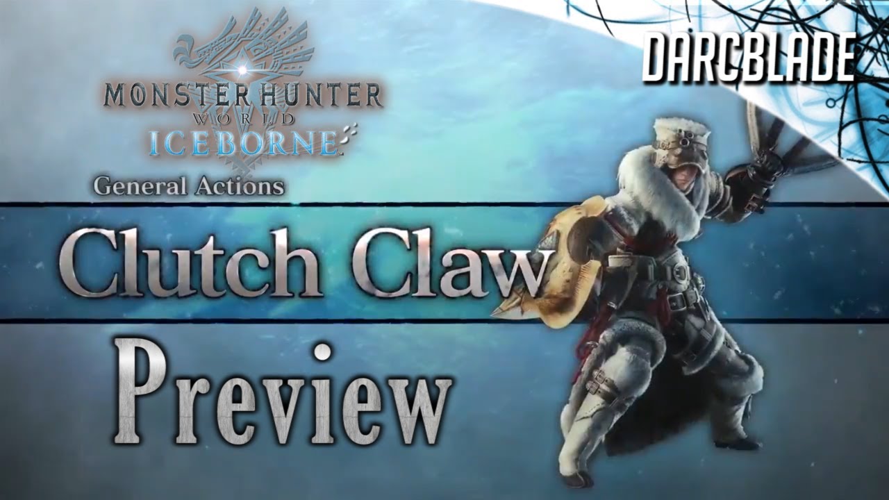 Clutch Claw MHW Iceborne Weapon Preview Trailer - English