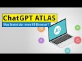 ChatGPT Atlas: Funktionen, Hürden, Vorteile &amp; Nachteile [Infos]