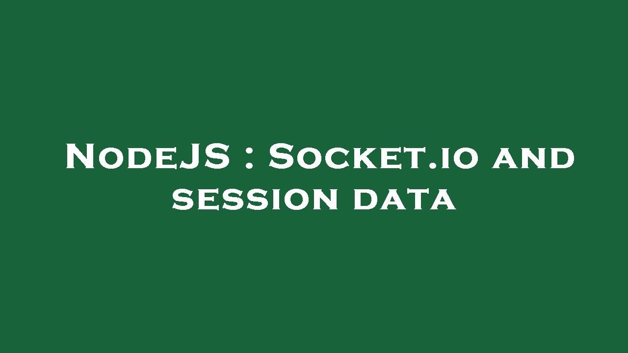 NodeJS : Socket.io and session data - YouTube
