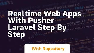 realtime web apps with pusher laravel step by step