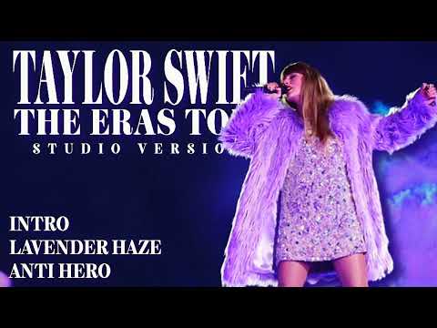 Taylor Swift - Intro / Lavender Haze/ Anti Hero (Live Studio Version) [The Eras Tour]