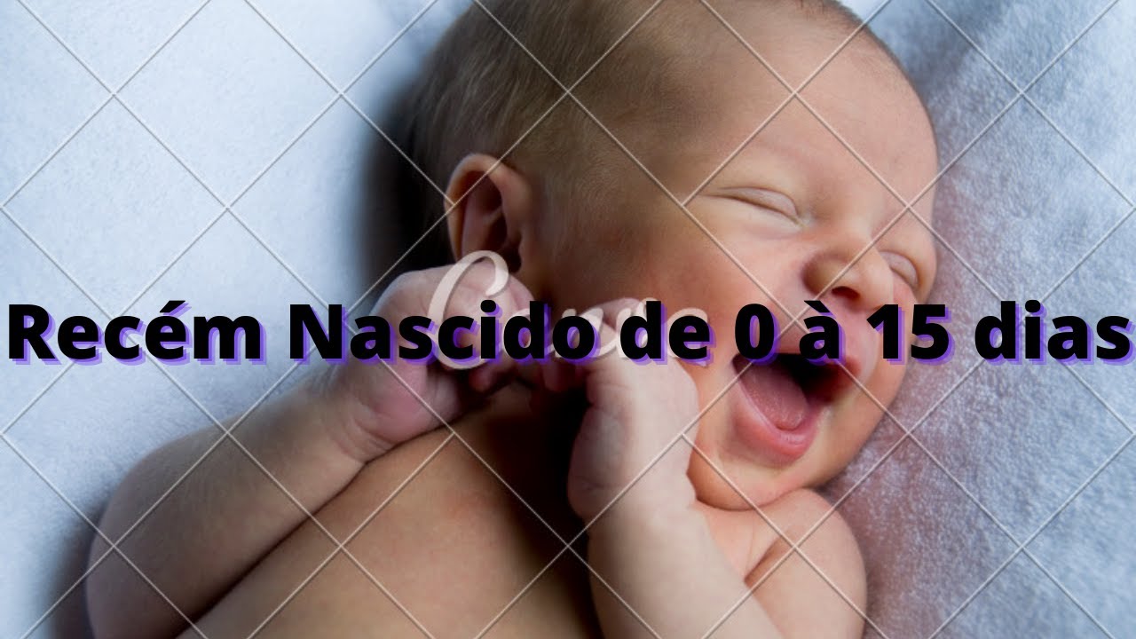Recém Nascido de 0 á 15 dias O desenvolvimento do bebê de quinze dias ...