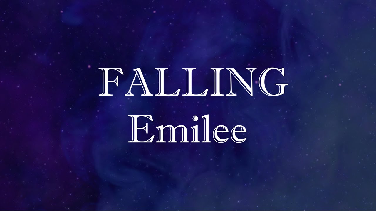 Emilee    FALLING Lyric video