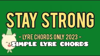 STAY STRONG - LYRE CHORDS ONLY - SIMPLE LYRE CHORDS 2023