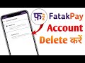 FatakPay Account Delete | Fatakpay Account Delete Kaise Kare