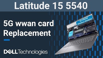 Latitude 15 5540 | How to replace the 5G wwan wireless network card