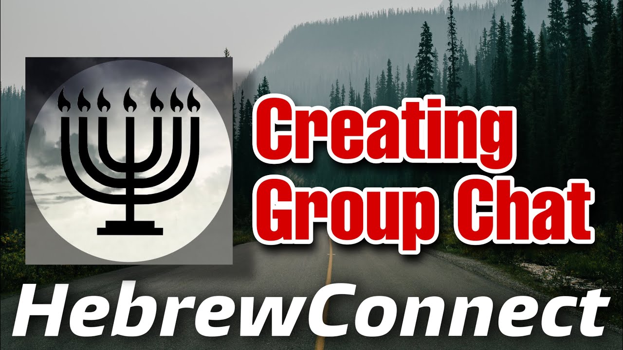 Creating a Group Chat: HebrewConnect