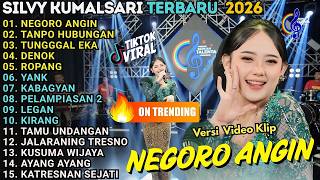 FULL ALBUM SILVY KUMALASARI TERBARU 2026  // Negoro Angin // Tanpo Hubungan // Tunggal Eka // Denok
