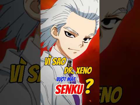 Video Vì Sao Dr. Xeno Vượt Mặt Senku? #anime #drstone #shorts - youtube