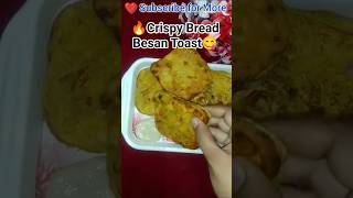 🔥Crispy Bread Besan Toast😋#shorts #breadrecipe #trending #viral #ytshorts #cooking #recipe #food