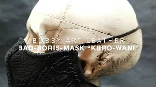 BAD-BORIS-MASK “KURO-WANI”#レザーマスク #カラスマスク #バイカーマスク /Bobby Art Leather ボビーアートレザー