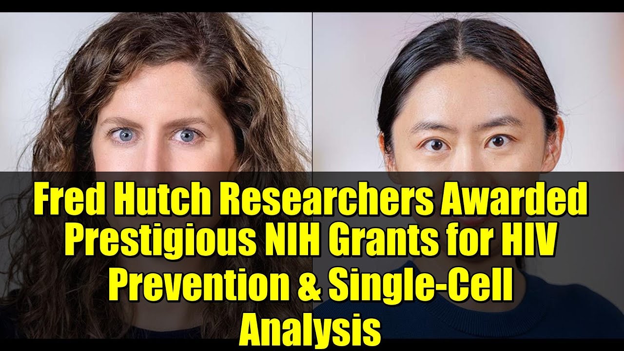 Fred Hutch Researchers Awarded Prestigious NIH Grants for HIV Prevention & Single-Cell Analysis